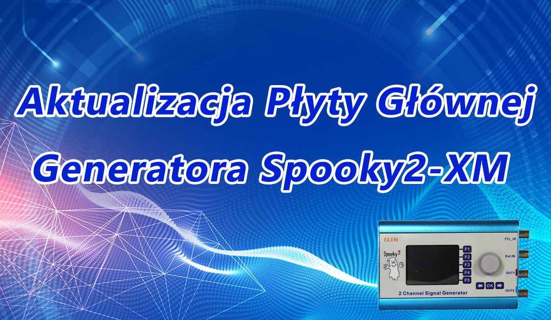 Aktualizacja Płyty Głównej Generatora Spooky2-XM
