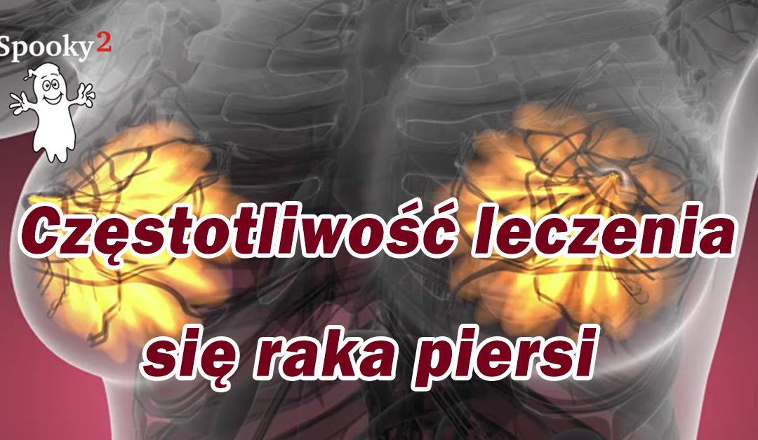 Częstotliwość leczenia się raka piersi - Leczenie częstotliwości Spooky2 Rife