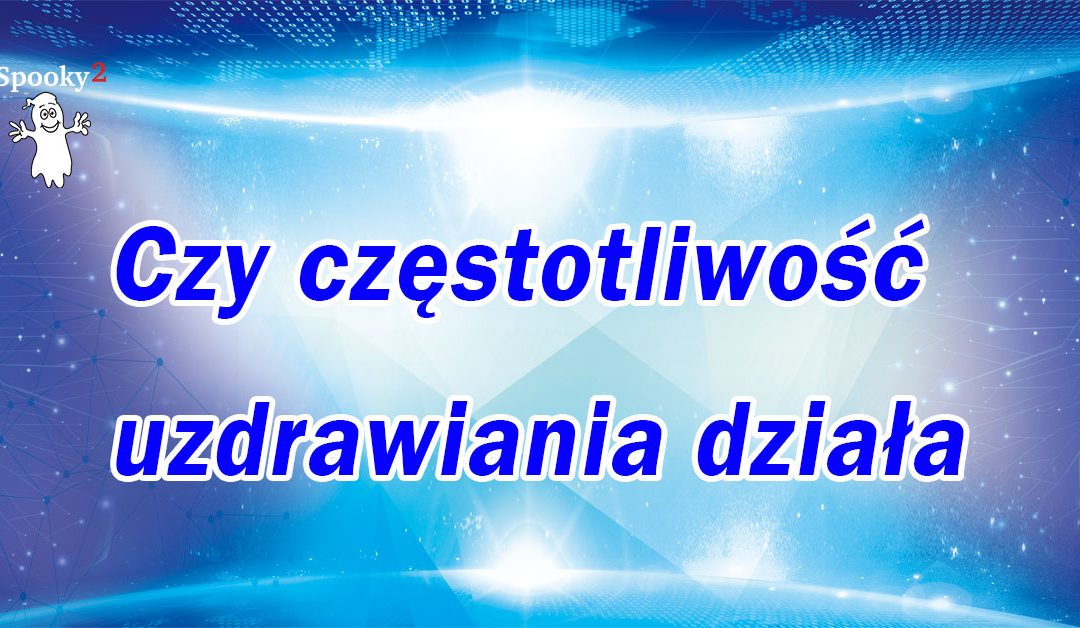 Czy częstotliwość uzdrawiania działa