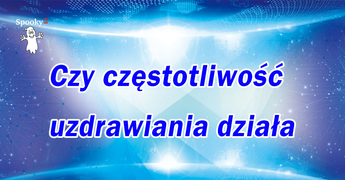 Czy częstotliwość uzdrawiania działa