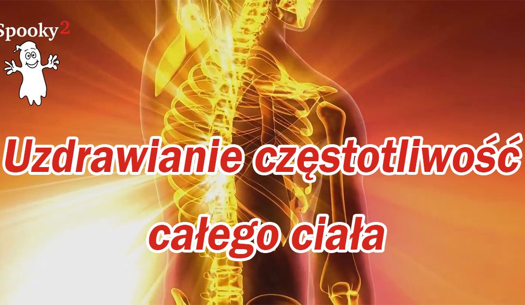 Uzdrawianie częstotliwość całego ciała| Stymulacja&naprawa DNA | Regeneracja komórek - Spooky2 Częstotliwość Rife'a