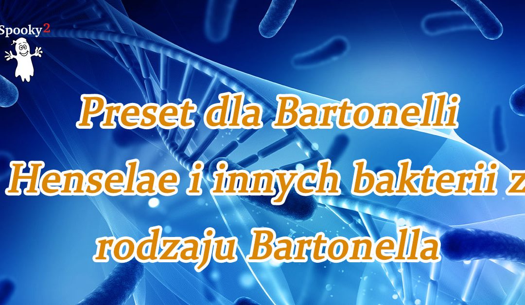 Preset dla Bartonelli Henselae i innych bakterii z rodzaju Bartonella