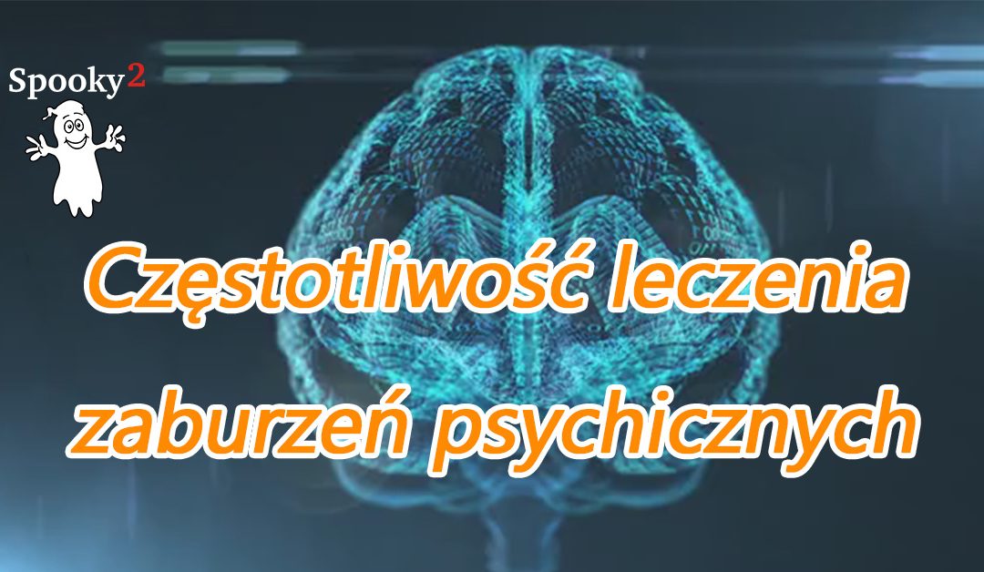 Częstotliwość leczenia zaburzeń psychicznych - Spooky2 Rife Leczenie Częstotliwościowe