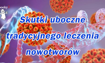 Skutki uboczne tradycyjnego leczenia nowotworów