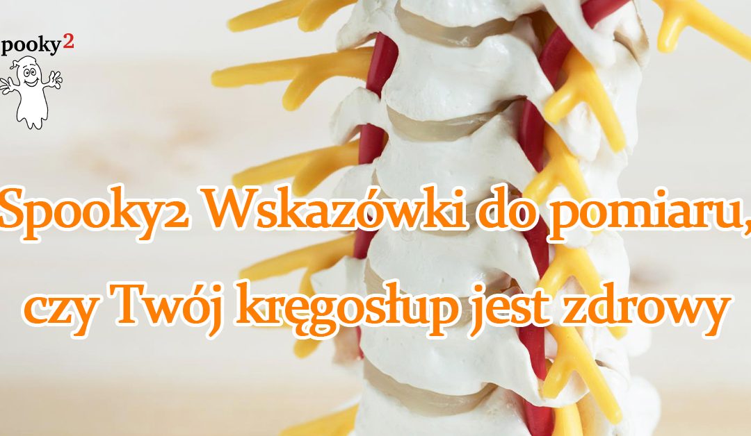 Spooky2 Wskazówki do pomiaru, czy Twój kręgosłup jest zdrowy