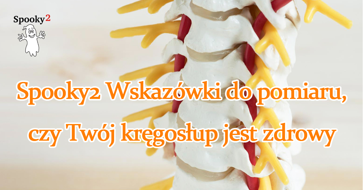 Spooky2 Wskazówki do pomiaru, czy Twój kręgosłup jest zdrowy