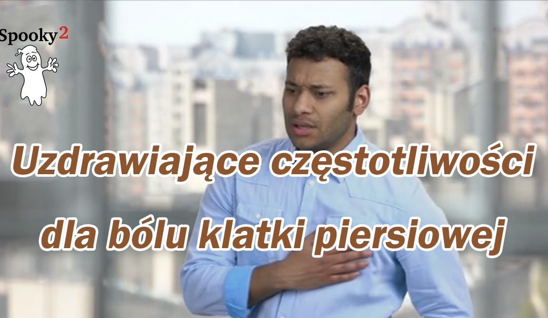 Uzdrawiające częstotliwości dla bólu klatki piersiowej - Spooky2 Częstotliwości Rife