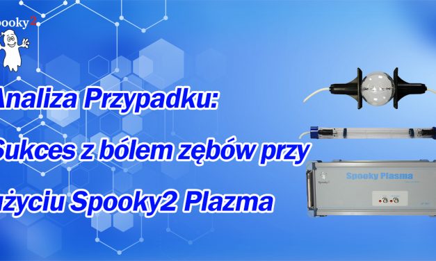 Analiza Przypadku: Sukces z bólem zębów przy użyciu Spooky2 Plazma
