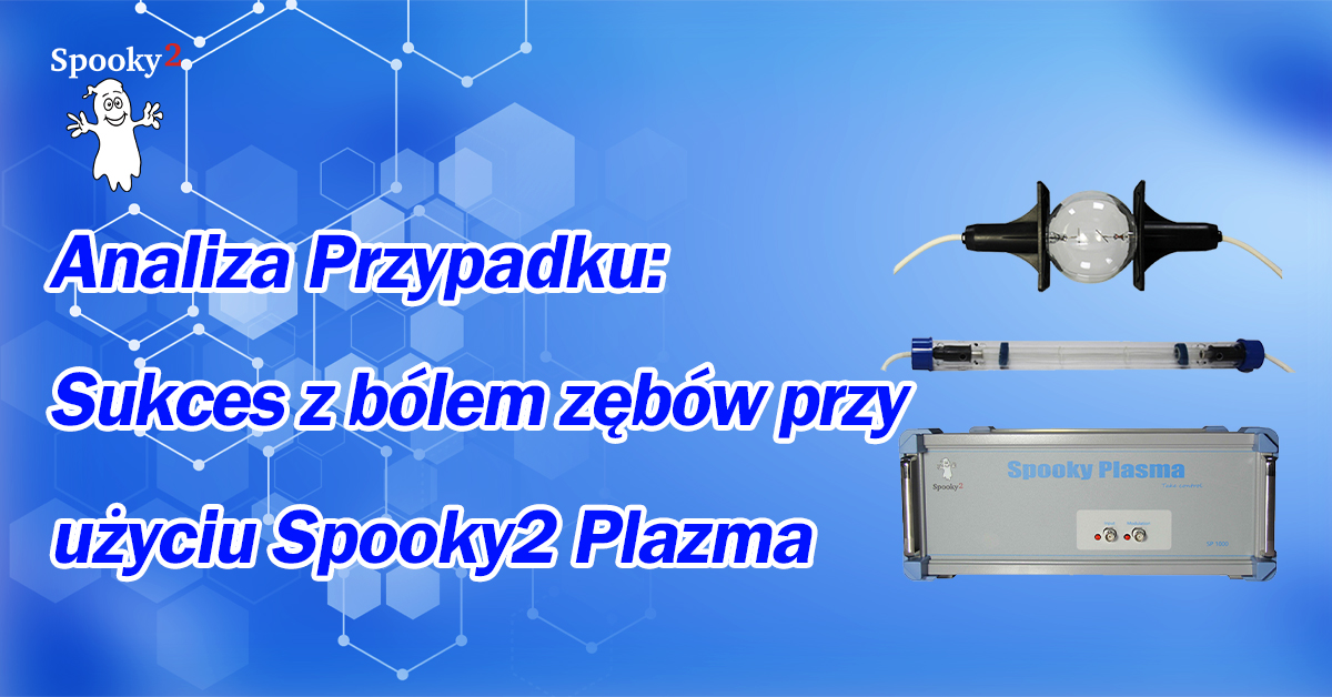Analiza Przypadku: Sukces z bólem zębów przy użyciu Spooky2 Plazma