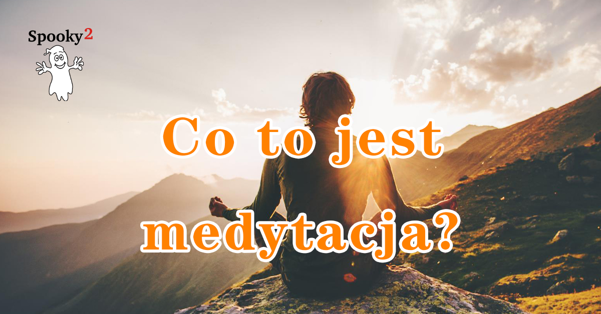 Co to jest medytacja?