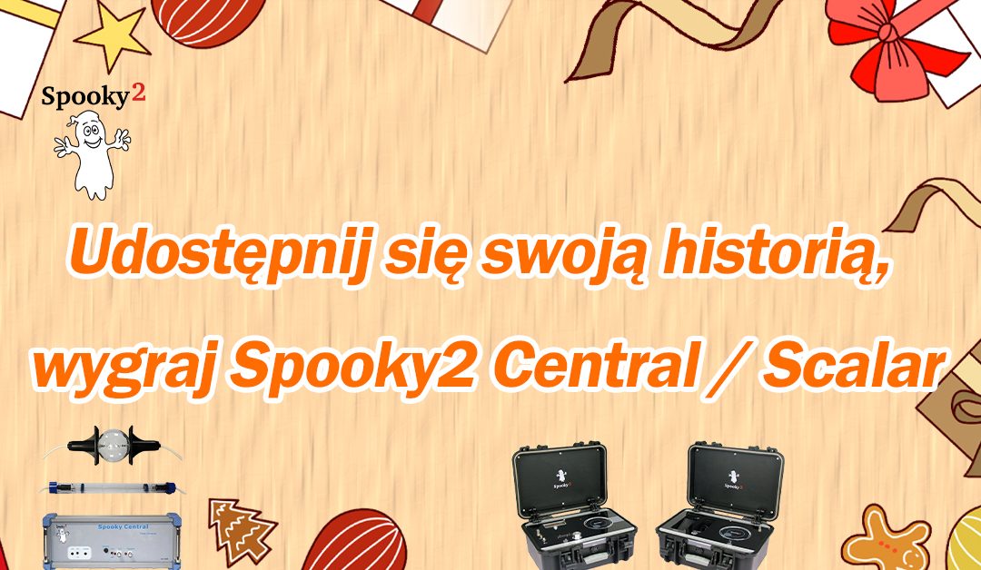 Udostępnij się swoją historią, wygraj Spooky2 Central / Scalar