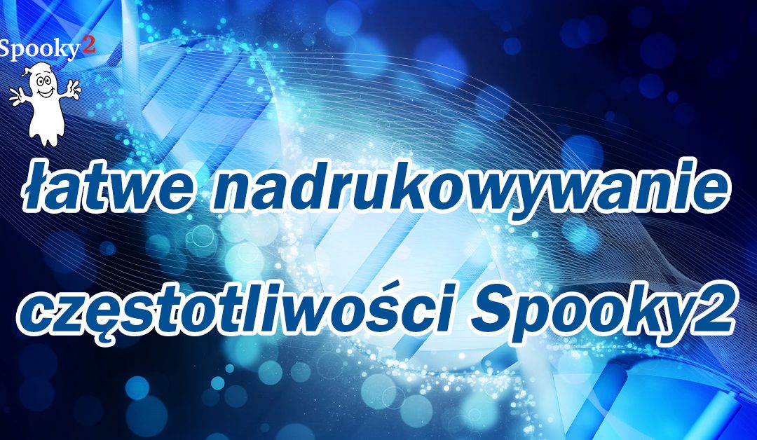 łatwe nadrukowywanie częstotliwości Spooky2