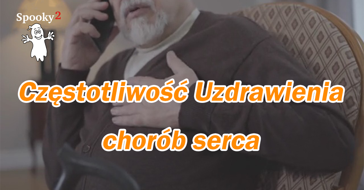 Częstotliwość Uzdrawienia chorób serca - Spooky2 Rife Leczenie Częstotliwościowe